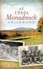 A 1940s Monadnock Childhood By Tom Shultz Cover Image