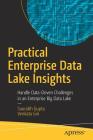 Practical Enterprise Data Lake Insights: Handle Data-Driven Challenges in an Enterprise Big Data Lake Cover Image