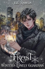 Frost, Winter's Lonely Guardian By E. E. Rawls Cover Image