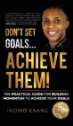 Don't Set Goals...Achieve them! By Imowo Enang Cover Image