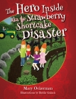 The Hero Inside aka The Strawberry Shortcake Disaster By Mary Ockerman Cover Image