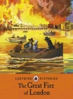 The Great Fire of London (Ladybird Histories) By Chris Baker Cover Image