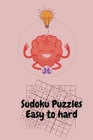 Sudoku Puzzles Easy to hard: Brain Games - Large Print Sudoku Puzzles Easy to Hard Sudoku Puzzle Games to Boost Your Brainpower Cover Image