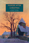 Murder After Christmas (British Library Crime Classics) By Rupert Latimer, Martin Edwards (Introduction by) Cover Image