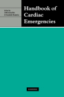 Handbook of Cardiac Emergencies By Ian McConachie (Editor), David Hesketh Roberts (Editor) Cover Image