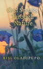 God Speaks Through Nature By Bisi Oladipupo Cover Image