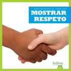 Mostrar Respeto (Showing Respect) (Construyendo El Caracter (Building Character)) By Penelope S. Nelson Cover Image