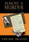 Almost a Murder By Jody Seay, Jim Lloyd Cover Image