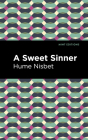 A Sweet Sinner By Hume Nisbet, Mint Editions (Contribution by) Cover Image