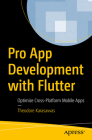 Pro App Development with Flutter: Optimize Cross-Platform Mobile Apps By Theodore Karasavvas Cover Image