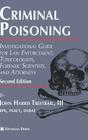 Criminal Poisoning: Investigational Guide for Law Enforcement, Toxicologists, Forensic Scientists, and Attorneys (Forensic Science and Medicine) By John H. Trestrail III Cover Image