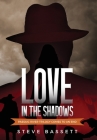 Love In The Shadows: Passaic River Trilogy comes to an End By Steve Bassett Cover Image
