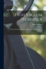 High Vacuum Technique; Theory, Practice, Industrial Applications, and Properties of Materials Cover Image