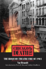 Chicago Death Trap: The Iroquois Theatre Fire of 1903 By Nat Brandt, Professor Perry R. Duis (Introduction by), Cathlyn Schallhorn (Introduction by) Cover Image