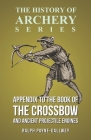 Appendix to The Book of the Crossbow and Ancient Projectile Engines (History of Archery Series) Cover Image