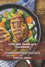 LPR Diet Guide and Cookbook: Over 60 Simple Recipes to Reduce Stomach Acid Naturally and Gastritis Relief (GERD & Acid Reflux Effective Approach) By Patricia James Cover Image