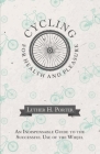 Cycling for Health and Pleasure - An Indispensable Guide to the Successful Use of the Wheel By Luther H. Porter Cover Image