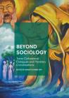 Beyond Sociology: Trans-Civilizational Dialogues and Planetary Conversations By Ananta Kumar Giri (Editor) Cover Image