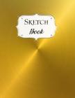 Sketch Book: Gold Sketchbook Scetchpad for Drawing or Doodling Notebook Pad for Creative Artists #4 By Jazzy Doodles Cover Image