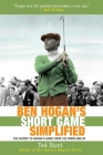 Ben Hogan's Short Game Simplified: The Secret to Hogan's Game from 120 Yards and In By Ted Hunt Cover Image