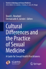 Cultural Differences and the Practice of Sexual Medicine: A Guide for Sexual Health Practitioners (Trends in Andrology and Sexual Medicine) By David L. Rowland (Editor), Emmanuele A. Jannini (Editor) Cover Image