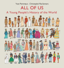 All of Us: A Young People's History of the World By Yvan Pommaux (Illustrator), Christophe Ylla-Somers, Anna Lehmann (Translated by) Cover Image
