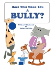 Does This Make You A Bully? By Julian Van Dyke Cover Image