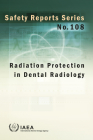 Radiation Protection in Dental Radiology By International Atomic Energy Agency (Editor) Cover Image