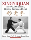 Xingyiquan: Theory, Applications, Fighting Tactics and Spirit By Shou-Yu Liang, Jwing-Ming Yang Cover Image