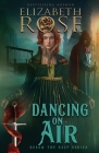 Dancing on Air By Elizabeth Rose Cover Image
