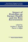 Impact of Pesticides on Farmer Health and the Rice Environment (Natural Resource Management and Policy #7) By Prabhu L. Pingali (Editor), Pierre A. Roger (Editor) Cover Image