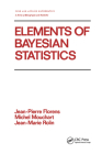 Elements of Bayesian Statistics (Chapman & Hall/CRC Pure and Applied Mathematics) Cover Image