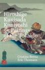 Hiroshige Kunisada Kuniyoshi 53 Pairings of the Tokaido Cover Image