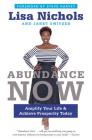 Abundance Now: Amplify Your Life & Achieve Prosperity Today By Lisa Nichols, Janet Switzer Cover Image