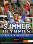 The Summer Olympics: World's Best Athletic Competition By Matt Scheff Cover Image