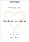 The Hard Questions: 100 Essential Questions to Ask Before You Say  