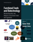 Functional Foods and Biotechnology: Biotransformation and Analysis of Functional Foods and Ingredients (Food Biotechnology) Cover Image