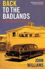 Back to the Badlands: Crime Writing in the USA By John Williams Cover Image