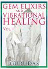 Gems Elixirs and Vibrational Healing Volume 1 Cover Image