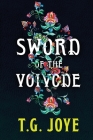 Sword of the Voivode By T. G. Joye, Gabriel Hargrave (Editor) Cover Image