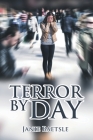 Terror By Day By Janie Baetsle Cover Image