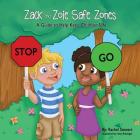 Zack and Zoie Safe Zones: A Guide to Help Keep Children Safe Cover Image