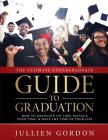 The Ultimate Undergraduate Guide To Graduation By Jullien Gordon Cover Image