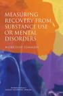 Measuring Recovery from Substance Use or Mental Disorders: Workshop Summary Cover Image