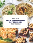 The Ultimate Instant Pot Cookbook: More 500 Easy Recipes for Beginners and Home Meals By Brian O. Otis Cover Image