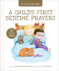 A Child's First Bedtime Prayers: 25 Heart-To-Heart Talks with Jesus By Dandi Daley Mackall, Cee Biscoe (Illustrator) Cover Image