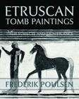 Etruscan Tomb Paintings (Facsimile Reprint) By Frederik Poulsen, Ingeborg Andersen (Translator) Cover Image