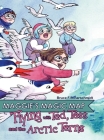 Maggie's Magic Map: Flying with Ted, Tess and the Artic Terns By Bruce F. Scharschmidt, Isabelle Arne (Illustrator) Cover Image