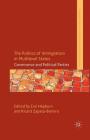 The Politics of Immigration in Multi-Level States: Governance and Political Parties (Palgrave Politics of Identity and Citizenship) By E. Hepburn (Editor), R. Zapata-Barrero (Editor) Cover Image