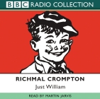 Just William: Volume 1 By Richmal Crompton, Martin Jarvis (Read by) Cover Image